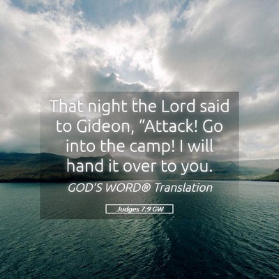 Picture 05 - Judges 7:9 GW - That night the Lord said to Gideon, “Attack! Go - Bible Verse Picture