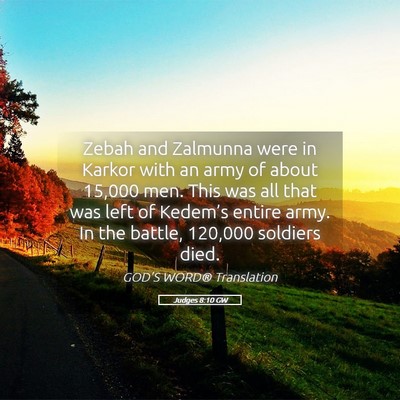 Picture 05 - Judges 8:10 GW - Zebah and Zalmunna were in Karkor with an army of - Bible Verse Picture