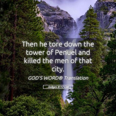 Picture 05 - Judges 8:17 GW - Then he tore down the tower of Penuel and killed - Bible Verse Picture