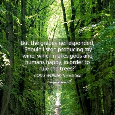 Picture 05 - Judges 9:13 GW - But the grapevine responded, ‘Should I stop - Bible Verse Picture