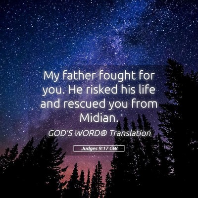 Picture 05 - Judges 9:17 GW - My father fought for you. He risked his life and - Bible Verse Picture
