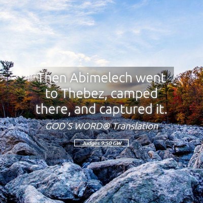 Picture 05 - Judges 9:50 GW - Then Abimelech went to Thebez, camped there, and - Bible Verse Picture