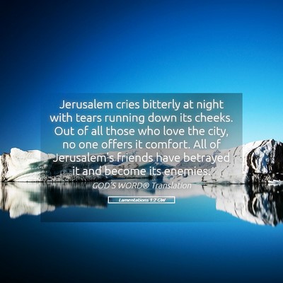 Picture 05 - Lamentations 1:2 GW - Jerusalem cries bitterly at night with tears - Bible Verse Picture