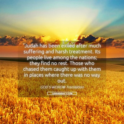 Picture 05 - Lamentations 1:3 GW - “Judah has been exiled after much suffering and - Bible Verse Picture