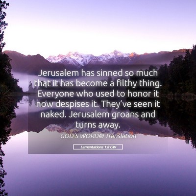 Picture 05 - Lamentations 1:8 GW - Jerusalem has sinned so much that it has become a - Bible Verse Picture