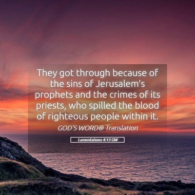 Picture 05 - Lamentations 4:13 GW - They got through because of the sins of - Bible Verse Picture
