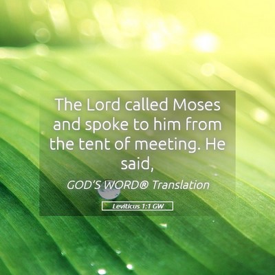Picture 05 - Leviticus 1:1 GW - The Lord called Moses and spoke to him from the - Bible Verse Picture