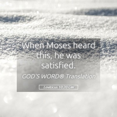 Picture 05 - Leviticus 10:20 GW - When Moses heard this, he was - Bible Verse Picture