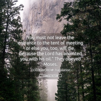 Picture 05 - Leviticus 10:7 GW - You must not leave the entrance to the tent of - Bible Verse Picture