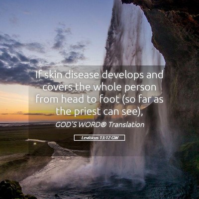 Picture 05 - Leviticus 13:12 GW - If skin disease develops and covers the whole - Bible Verse Picture