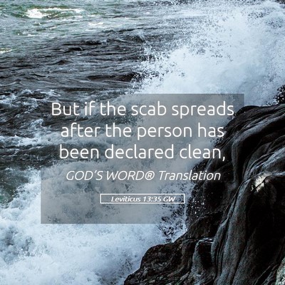 Picture 05 - Leviticus 13:35 GW - But if the scab spreads after the person has been - Bible Verse Picture