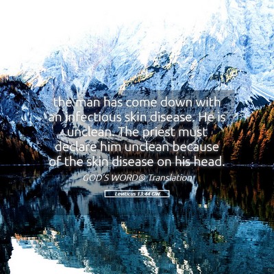 Picture 05 - Leviticus 13:44 GW - the man has come down with an infectious skin - Bible Verse Picture