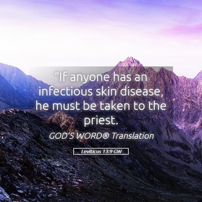 Picture 05 - Leviticus 13:9 GW - “If anyone has an infectious skin disease, he - Bible Verse Picture