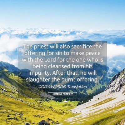Picture 05 - Leviticus 14:19 GW - The priest will also sacrifice the offering for - Bible Verse Picture