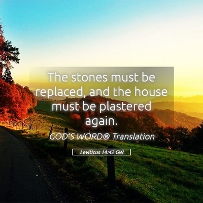 Picture 05 - Leviticus 14:42 GW - The stones must be replaced, and the house must - Bible Verse Picture