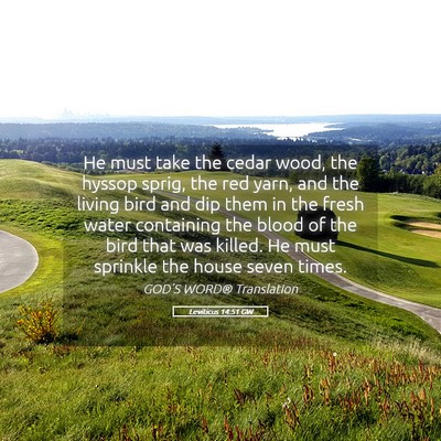 Picture 05 - Leviticus 14:51 GW - He must take the cedar wood, the hyssop sprig, - Bible Verse Picture