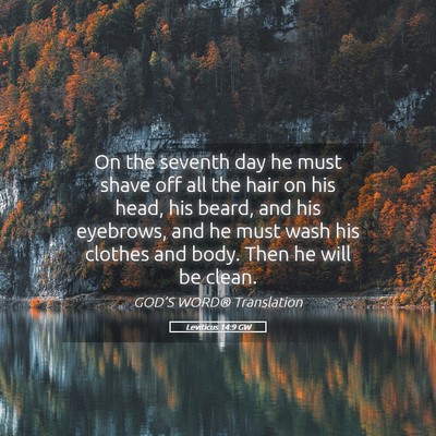 Picture 05 - Leviticus 14:9 GW - On the seventh day he must shave off all the hair - Bible Verse Picture