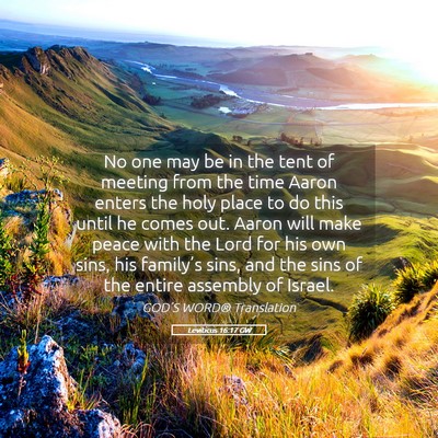 Picture 05 - Leviticus 16:17 GW - No one may be in the tent of meeting from the - Bible Verse Picture