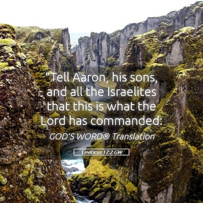 Picture 05 - Leviticus 17:2 GW - “Tell Aaron, his sons, and all the Israelites - Bible Verse Picture