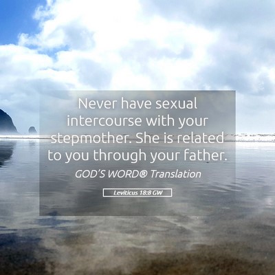 Picture 05 - Leviticus 18:8 GW - Never have sexual intercourse with your - Bible Verse Picture