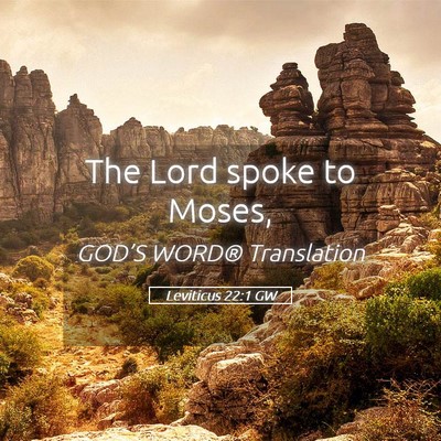 Picture 05 - Leviticus 22:1 GW - The Lord spoke to - Bible Verse Picture