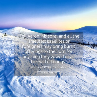 Picture 05 - Leviticus 22:18 GW - “Tell Aaron, his sons, and all the Israelites: - Bible Verse Picture