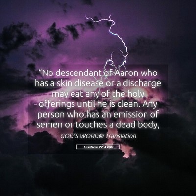 Picture 05 - Leviticus 22:4 GW - “No descendant of Aaron who has a skin disease - Bible Verse Picture