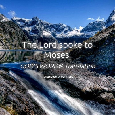 Picture 05 - Leviticus 23:23 GW - The Lord spoke to - Bible Verse Picture