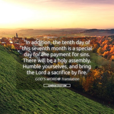 Picture 05 - Leviticus 23:27 GW - “In addition, the tenth day of this seventh - Bible Verse Picture