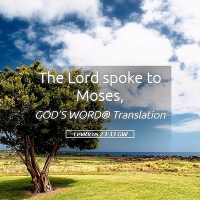 Picture 05 - Leviticus 23:33 GW - The Lord spoke to - Bible Verse Picture