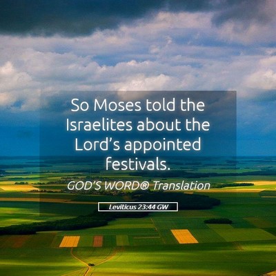 Picture 05 - Leviticus 23:44 GW - So Moses told the Israelites about the Lord’s - Bible Verse Picture