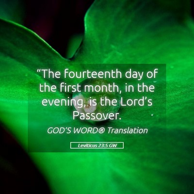 Picture 05 - Leviticus 23:5 GW - “The fourteenth day of the first month, in the - Bible Verse Picture