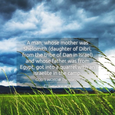 Picture 05 - Leviticus 24:10 GW - A man, whose mother was Shelomith (daughter of - Bible Verse Picture