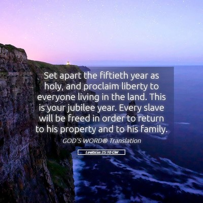 Picture 05 - Leviticus 25:10 GW - Set apart the fiftieth year as holy, and proclaim - Bible Verse Picture