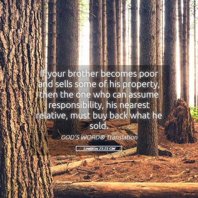 Picture 05 - Leviticus 25:25 GW - If your brother becomes poor and sells some of - Bible Verse Picture