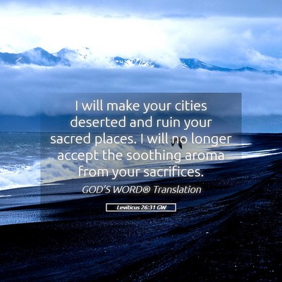 Picture 05 - Leviticus 26:31 GW - I will make your cities deserted and ruin your - Bible Verse Picture