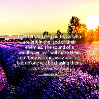 Picture 05 - Leviticus 26:36 GW - I will fill with despair those who are left in - Bible Verse Picture