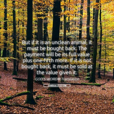 Picture 05 - Leviticus 27:27 GW - But if it is an unclean animal, it must be bought - Bible Verse Picture