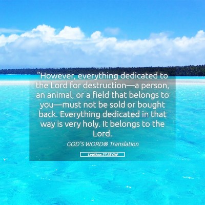 Picture 05 - Leviticus 27:28 GW - “However, everything dedicated to the Lord for - Bible Verse Picture