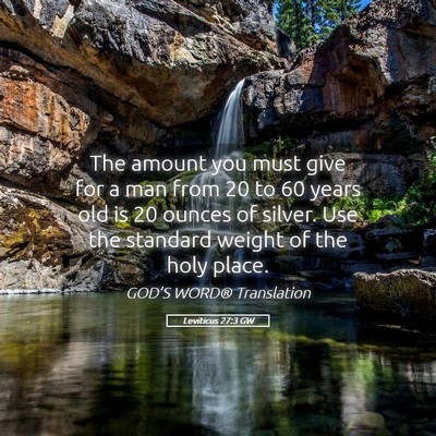 Picture 05 - Leviticus 27:3 GW - The amount you must give for a man from 20 to 60 - Bible Verse Picture