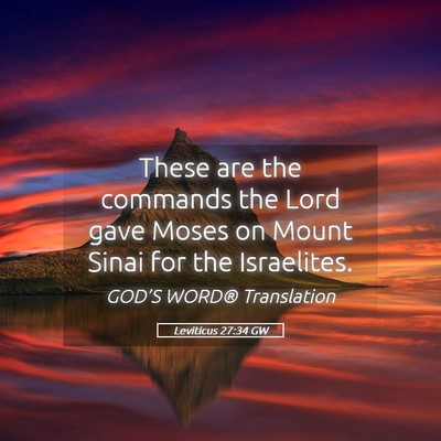 Picture 05 - Leviticus 27:34 GW - These are the commands the Lord gave Moses on - Bible Verse Picture