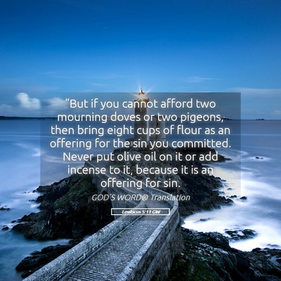 Picture 05 - Leviticus 5:11 GW - “But if you cannot afford two mourning doves or - Bible Verse Picture