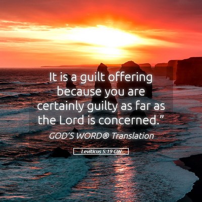 Picture 05 - Leviticus 5:19 GW - It is a guilt offering because you are certainly - Bible Verse Picture