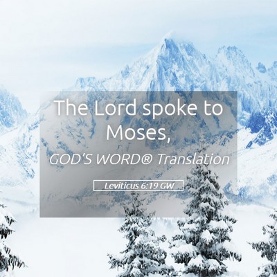 Picture 05 - Leviticus 6:19 GW - The Lord spoke to - Bible Verse Picture