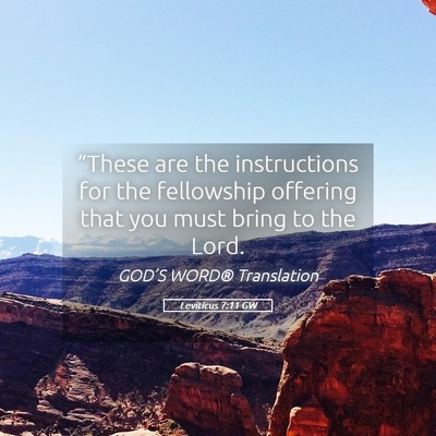 Picture 05 - Leviticus 7:11 GW - “These are the instructions for the fellowship - Bible Verse Picture