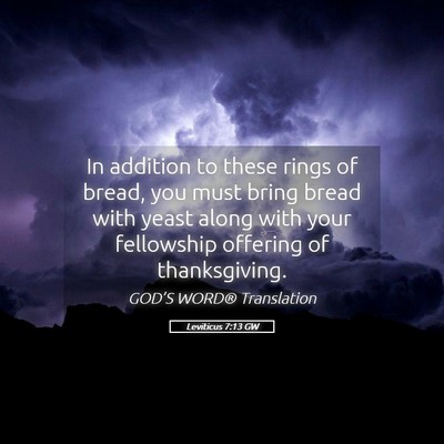 Picture 05 - Leviticus 7:13 GW - In addition to these rings of bread, you must - Bible Verse Picture
