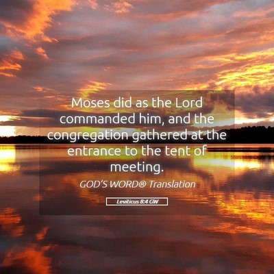 Picture 05 - Leviticus 8:4 GW - Moses did as the Lord commanded him, and the - Bible Verse Picture
