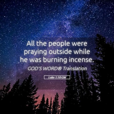 Picture 05 - Luke 1:10 GW - All the people were praying outside while he was - Bible Verse Picture