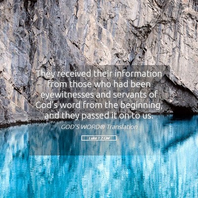 Picture 05 - Luke 1:2 GW - They received their information from those who - Bible Verse Picture