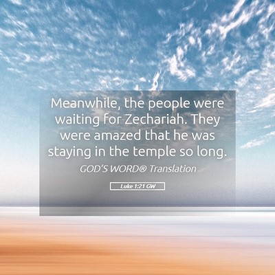 Picture 05 - Luke 1:21 GW - Meanwhile, the people were waiting for Zechariah. - Bible Verse Picture